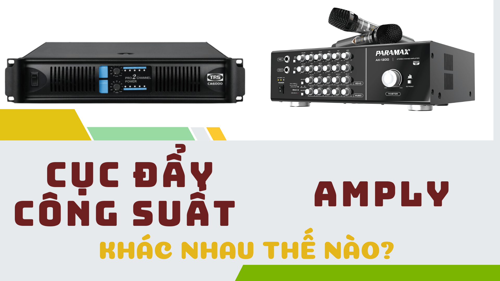 Cục đẩy công suất và amply khác nhau như thế nào?